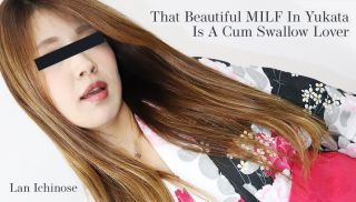 [Heyzo-2327] - JAV Xvideos - That Beautiful MILF In Yukata Is A Cum Swallow Lover